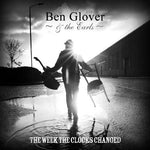 Ben Glover & The Earls ‎– The Week The Clocks Changed [CD]