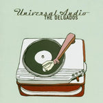 The Delgados - Universal Audio [CD]