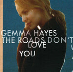 Gemma Hayes – The Roads Don't Love You [CD]