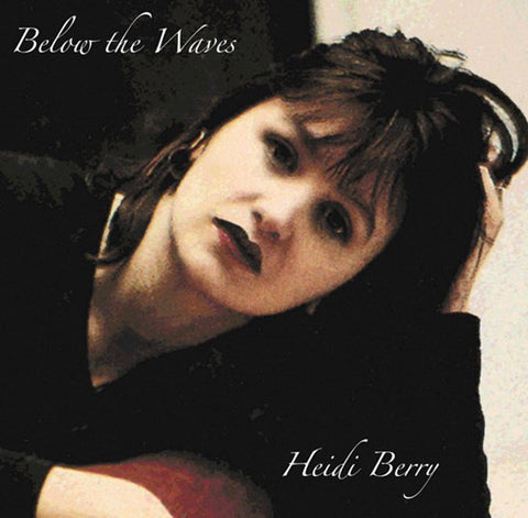 HEIDI BERRY - BELOW THE WAVES [VINYL]