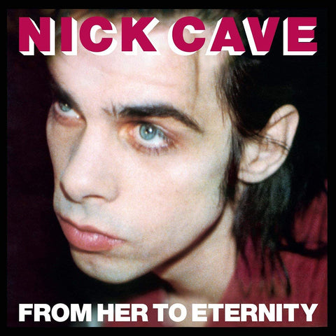 Nick Cave - From Her to Eternity [VINYL]