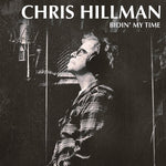 Chris Hillman - Bidin' My Time