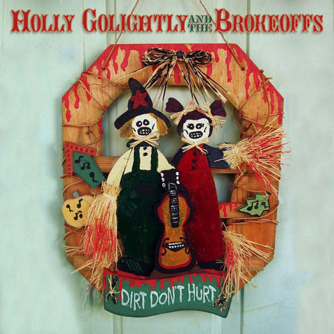 Holly Golightly And The Brokeoffs – Dirt Don't Hurt [CD]