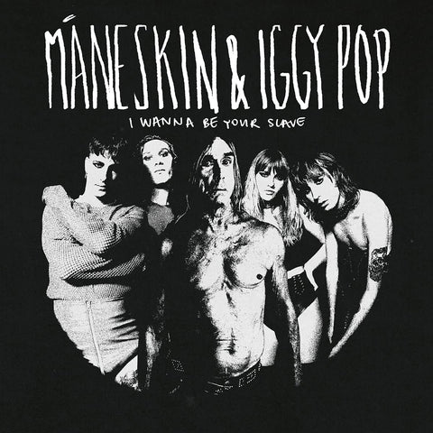 Maneskin & Iggy Pop - I Wanna Be Your Slave With Iggy Pop [7" VINYL]