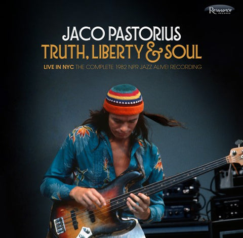 JACO PASTORIUS - TRUTH, LIBERTY & SOUL-LIVE IN NYC: THE COMPLETE 1982 NPR JAZZ ALIVE! [VINYL]
