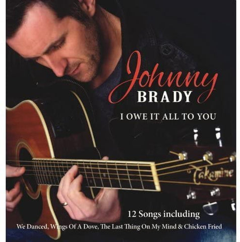 Johnny Brady - I Owe It All To You [CD]