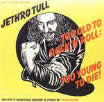 Jethro Tull - Too Old To Rock 'n' Roll: Too Young to Die! [VINYL]