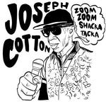 JOSEPH COTTON - ZOOM ZOOM SHAKA TACKA [VINYL]