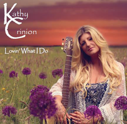 Kathy Crinion ‎– Lovin' What I Do [CD]