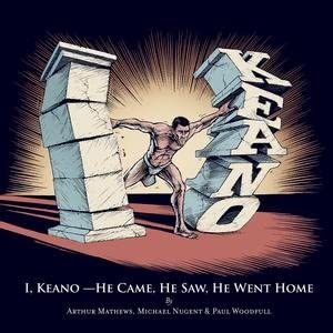 I, Keano - He Came, He Saw, He Went Home [CD]