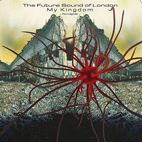 The Future Sound of London - My Kingdom re-imagined [VINYL]