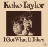 KOKO TAYLOR - I GOT WHAT IT TAKES [VINYL]