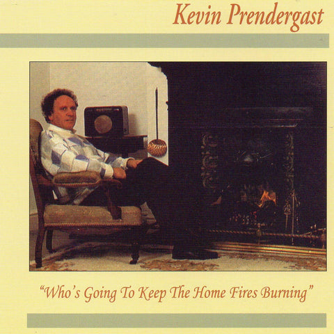 Kevin Prendergast - Who's Going to Keep the Home Fires Burning [CD]