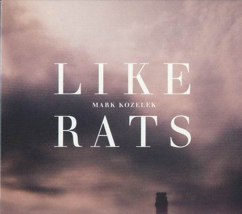 Mark Kozelek – Like Rats [CD]