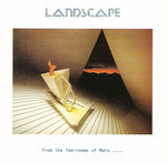 LANDSCAPE - FROM THE TEAROOMS OF MARS…TO THE HELL HOLES OF URANUS [VINYL]