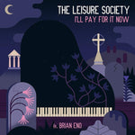 The Leisure Society - I'll Pay For It Now [7" VINYL]