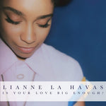 Lianne La Havas – Is Your Love Big Enough? [CD]