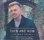 Lee Matthews ‎– Then And Now [CD]