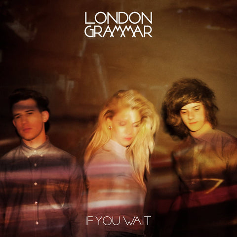 London Grammar ‎– If You Wait