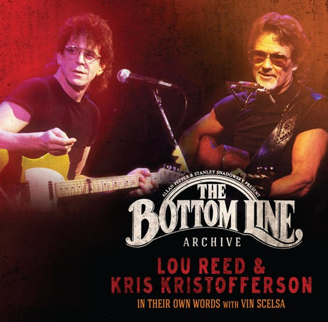 LOU REED AND KRIS KRISTOFFERSON - THE BOTTOM LINE ARCHIVE SERIES: IN THEIR OWN WORDS: WITH VIN SCELSA (3LP) [VINYL]