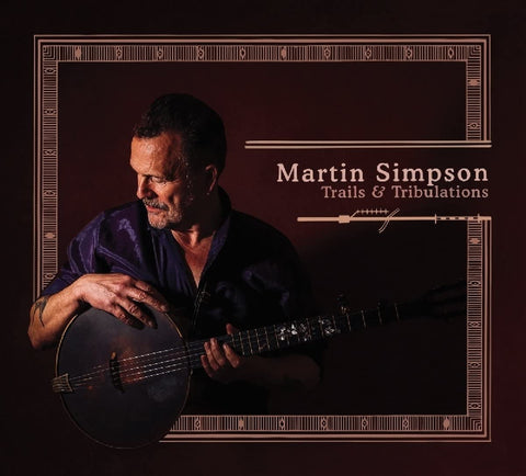 Martin Simpson - Trails & Tribulations [CD]