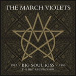 The March Violets - Big Soul Kiss - the BBC recordings [VINYL]
