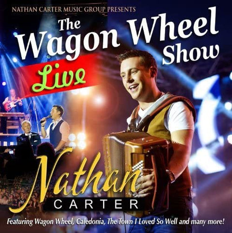 Nathan Carter - The Wagon Wheel Show: Live [CD]