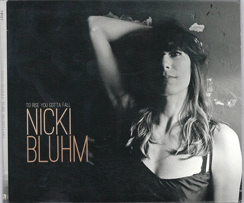 Nicki Bluhm ‎– To Rise You Gotta Fall [CD]