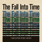 Oneohtrix Point Never - The Fall Into Time [VINYL]