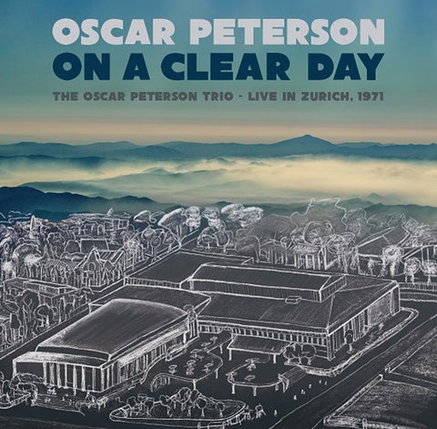 OSCAR PETERSON TRIO - ON A CLEAR DAY: LIVE IN ZURICH, 1971 [VINYL]