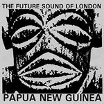 The Future Sound of London - Papua New Guinea /Stolen Documents ["7"VINYL]