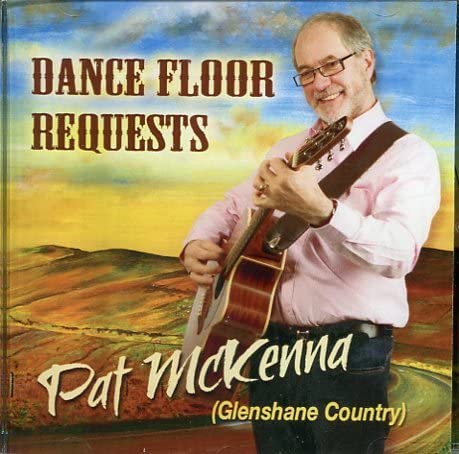 Pat McKenna - Dance Floor Requests (Glenshane Country) [CD]