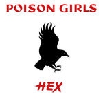 POISON GIRLS - HEX [VINYL]