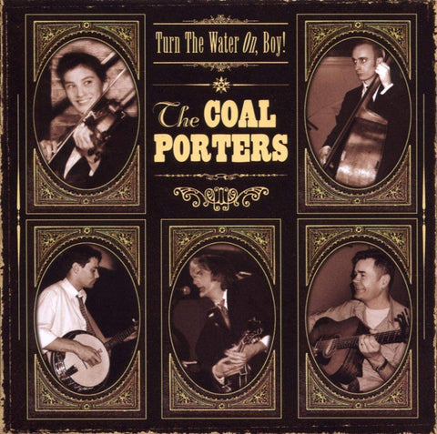 The Coal Porters - Turn The Water On, Boy! [CD]