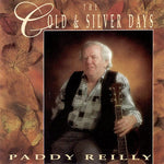 Paddy Reilly ‎– The Gold & Silver Days [CD]