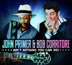 John Primer & Bob Corritore - Ain't Nothing You Can Do! [CD]