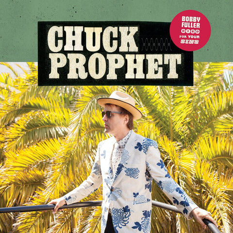 Chuck Prophet - Bobby Fuller Died For Your Sins [CD]