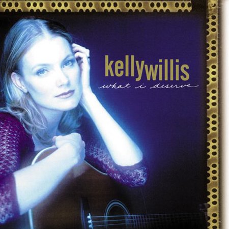 Kelly Willis ‎– What I Deserve [CD]