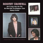 Rodney Crowell ‎– Ain't Living Long Like This/But What Will The Neighbors Think/Rodney Crowell [CD]