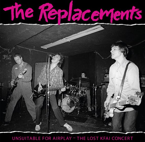 THE REPLACEMENTS - UNSUITABLE FOR AIRPLAY: THE LOST KFAI CONCERT [VINYL]