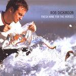 Rob Dickinson ‎– Fresh Wine For The Horses [CD]