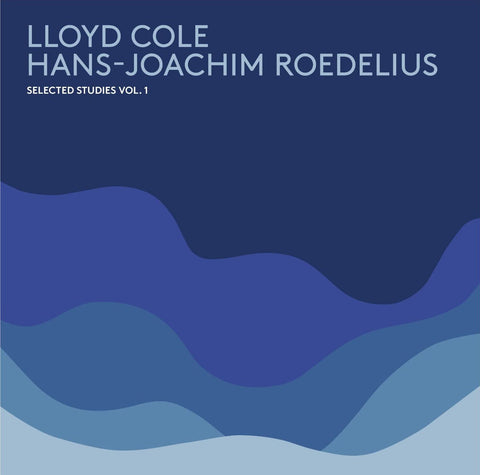 Llyod Cole and Hans-Joachim Roedelius - Selected Studies Volume 1 [VINYL]