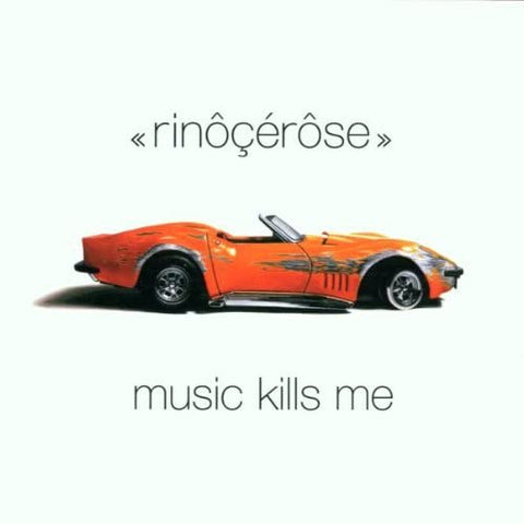 Rinocerose - Music Kills Me [CD]