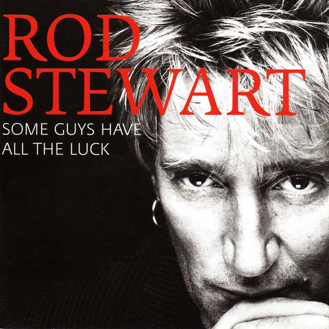 Rod Stewart ‎– Some Guys Have All The Luck [CD]