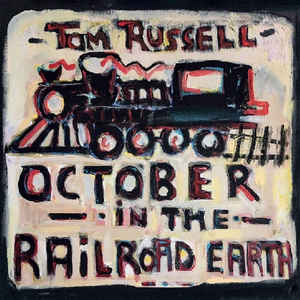 Tom Russell ‎– October In The Railroad Earth [CD]