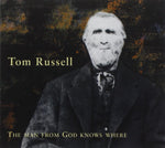 Tom Russell ‎– The Man From God Knows Where [CD]