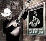 Tom Russell ‎– Play One More: The Songs Of Ian & Sylvia [CD]