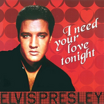 Elvis Presley - I Need Your Love Tonight - [VINYL]
