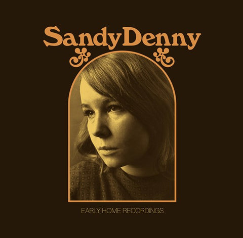 SANDY DENNY - THE EARLY HOME RECORDINGS [VINYL]