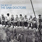 The Saw Doctors ‎– To Win Just Once